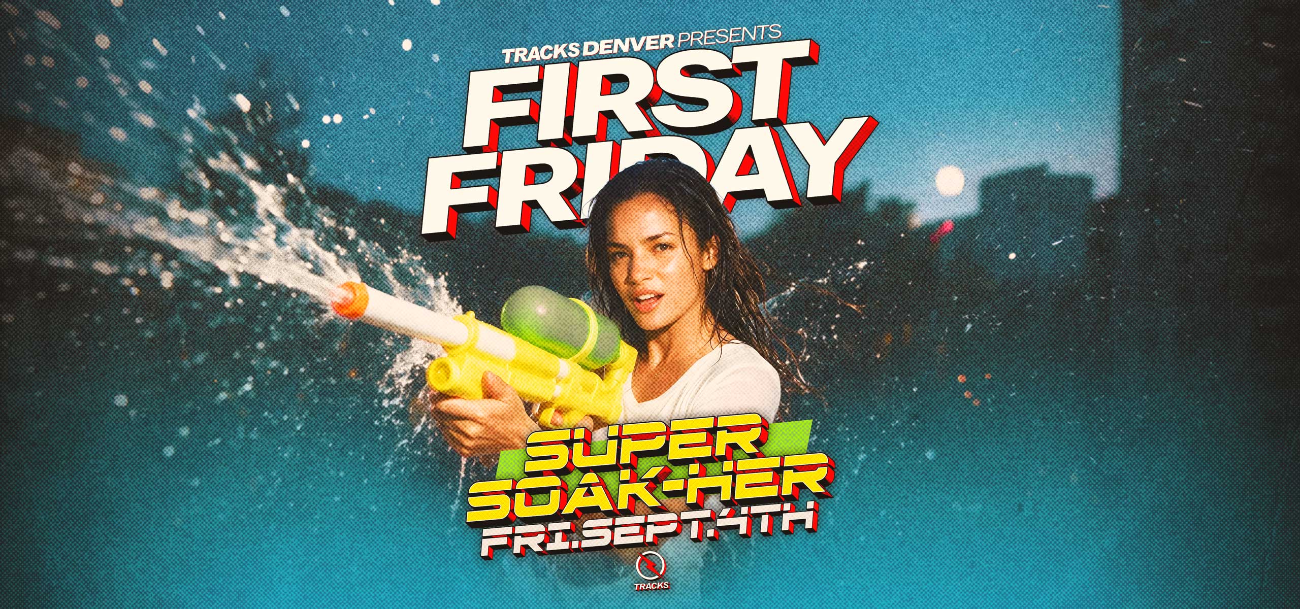 21+ First Friday: Super Soak-Her